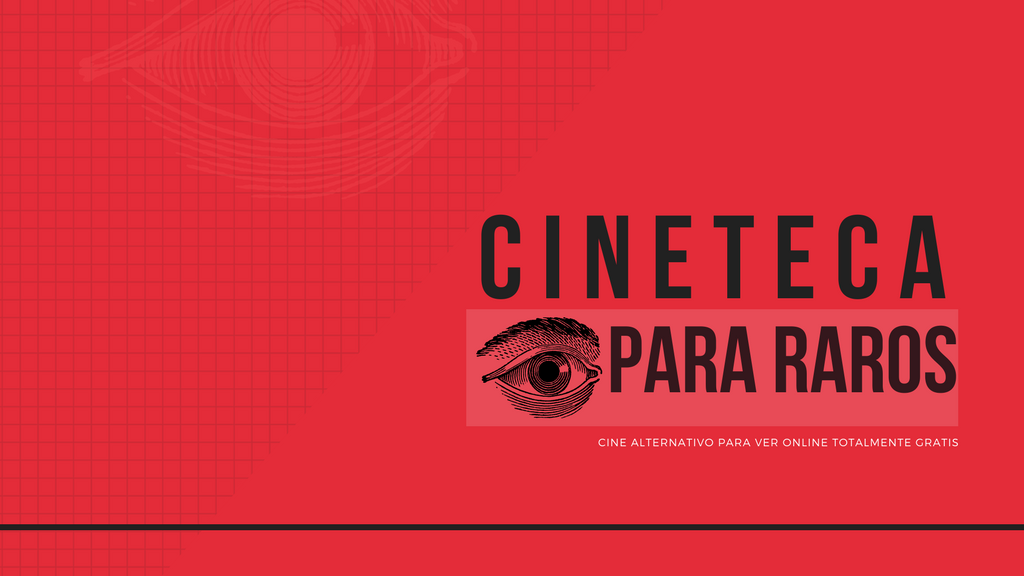 ¡Cineteca para raros! La plataforma que te permite ver películas de culto ¡GRATIS!