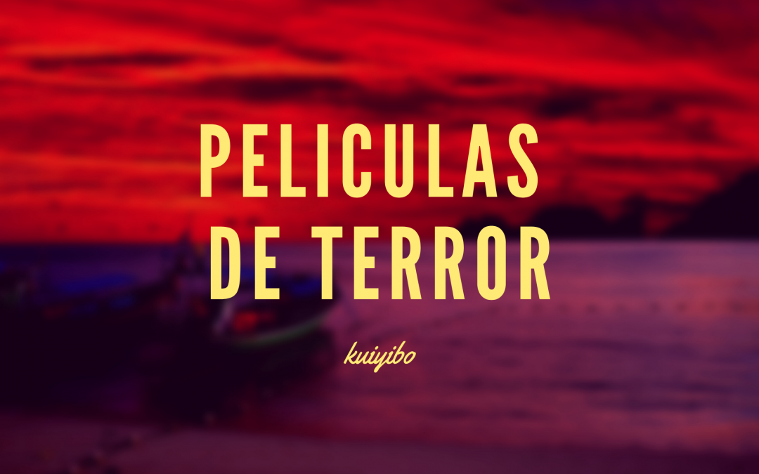 Películas de terror fuertes (Y que seguro alguna no has visto)