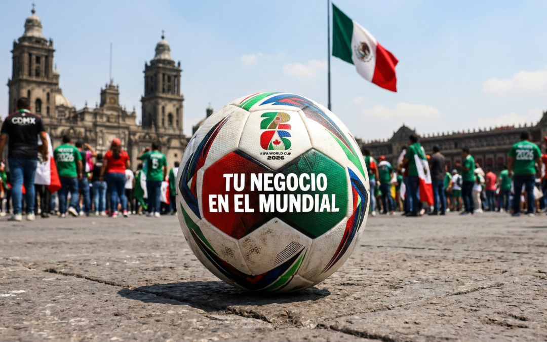 Negocios para el mundial 2026 en CDMX